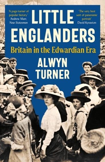 LITTLE ENGLANDERS | 9781800815315 | ALWYN TURNER