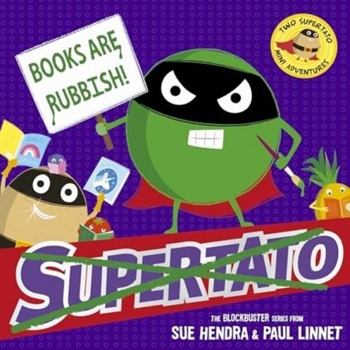 BOOKS ARE RUBBISH: TWO SUPERTATO MINI ADVENTURES | 9781398538108 | PAUL LINNET