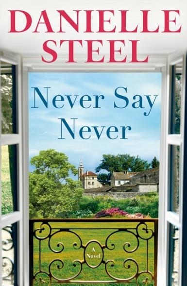 NEVER SAY NEVER | 9780593498644 | DANIELLE STEEL