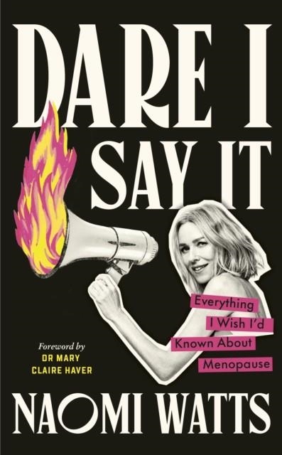 DARE I SAY IT | 9781785045462 | NAOMI WATTS