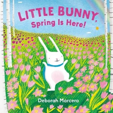 LITTLE BUNNY SPRING IS HERE! | 9780593698969 | DEBORAH MARCERO