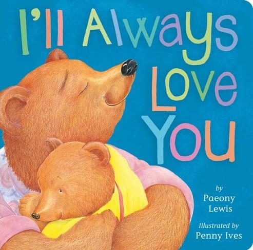 I'LL ALWAYS LOVE YOU | 9781664351462 | PAEONY LEWIS