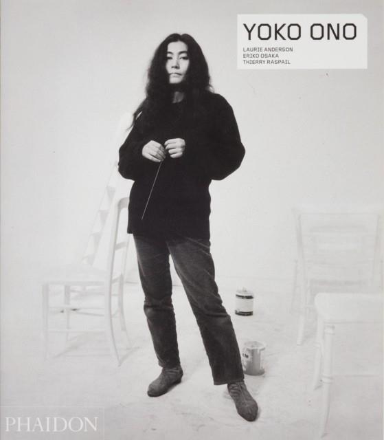 YOKO ONO | 9780714876634 | LAURIE ANDERSON , ERIKO OSAKA , THIERRY RASPAIL