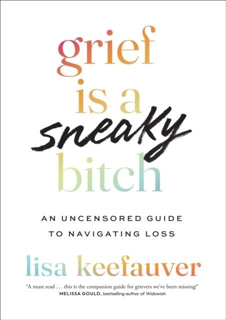 GRIEF IS A SNEAKY BITCH | 9781035426430 | LISA KEEFAUVER