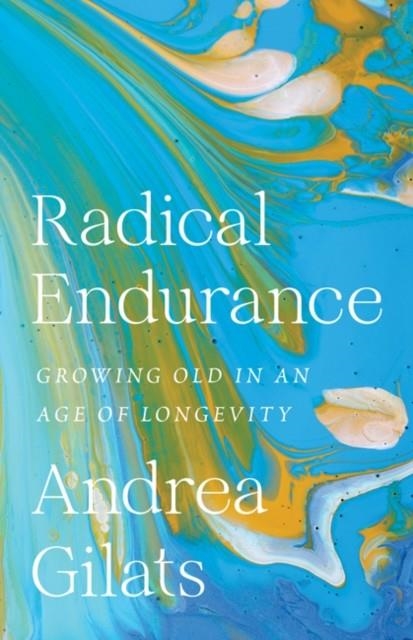 RADICAL ENDURANCE | 9781517918064 | ANDREA GILATS