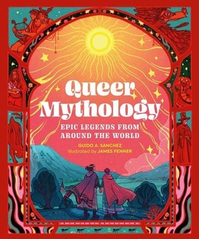 QUEER MYTHOLOGY | 9780762487202 | GUIDO A. SANCHEZ