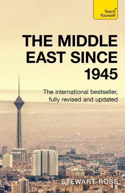 THE MIDDLE EAST SINCE 1645 | 9781399818322 | STEWART ROSS