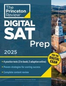 PRINCETON REVIEW DIGITAL SAT PREP, 2025 : 4 FULL-LENGTH PRACTICE TESTS (2 IN BOOK + 2 ADAPTIVE TESTS ONLINE) + REVIEW + ONLINE TOOLS | 9780593517529 | THE PRINCETON REVIEW