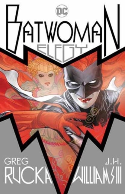 BATWOMAN: ELEGY | 9781779527929 | GREG RUCKA (AUTHOR) , J.H.WILLIAMS III 