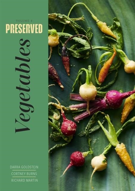 PRESERVED: VEGETABLES | 9781958417157 | DARRA GOLDSTEIN , CORTNEY BURNS , RICHARD MARTIN