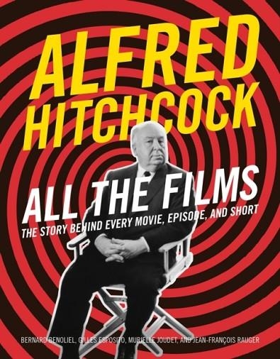 ALFRED HITCHCOCK ALL THE FILMS | 9780762488681 | BERNARD BENOLIEL , GILLES ESPOSITO, JEAN-FRANCOIS RAUGER , MURIELLE JOUDET