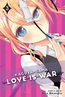 KAGUYA-SAMA: LOVE IS WAR, VOL. 3 : 3 | 9781974700325 | AKA AKASAKA