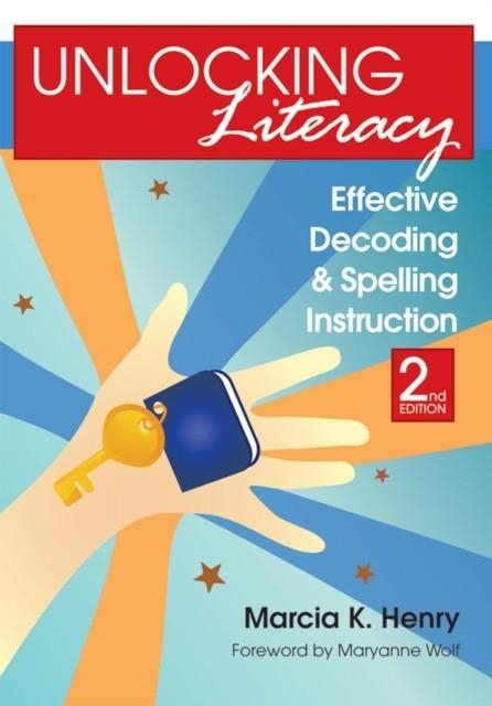 UNLOCKING LITERACY: EFFECTIVE DECODING AND SPELLING INSTRUCTION, SECOND EDITION (S | 9781598570748 | HENRY, MARCIA K 