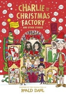 CHARLIE & THE CHRISTMAS FACTORY | 9780241618776 | ROALD DAHL 