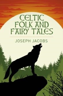 CELTIC FOLK & FAIRY TALES | 9781398845329 | JOSEPH JACOBS 