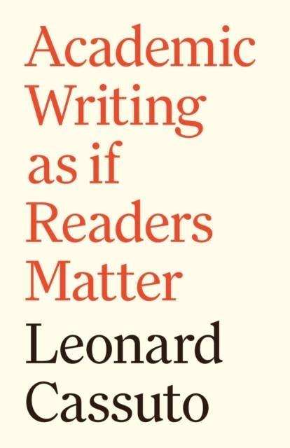 ACADEMIC WRITING AS IF READERS MATTER | 9780691195797 | CASSUTO, LEONARD