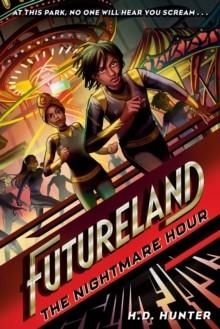 FUTURELAND: THE NIGHTMARE HOUR                    | 9780593479490 | H D HUNTER