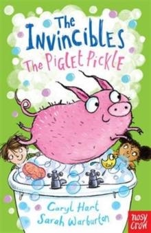 THE INVINCIBLES: THE PIGLET PICKLE | 9780857636256 | CARYL HART