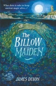 THE BILLOW MAIDEN | 9781913101725 | JAMES DIXON