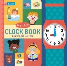 MY FIRST CLOCK BOOK : LEARN TO TELL THE TIME | 9781035003235 | CAMPBELL BOOKS