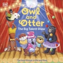 OWL AND OTTER: THE BIG TALENT SHOW | 9780241689394 | DK