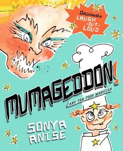 MUMAGEDDON! AND THE FOOD MAGICIAN | 9781068675188 | SONYA ANISE