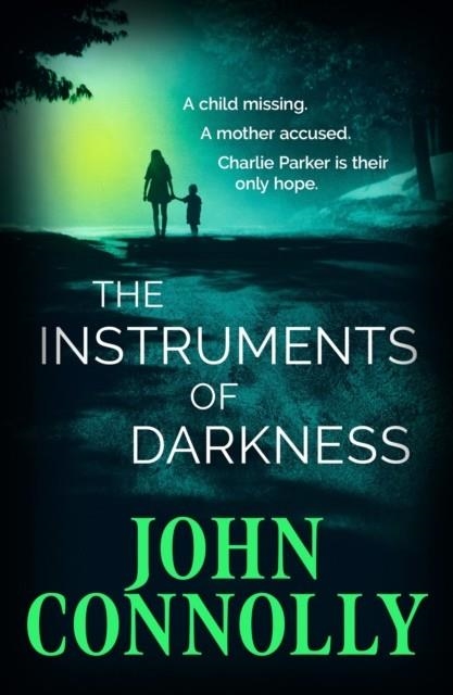 THE INSTRUMENTS OF DARKNESS | 9781529391909 | JOHN CONNOLLY