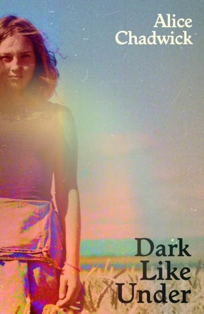 DARK LIKE UNDER | 9781914198908 | ALICE CHADWICK