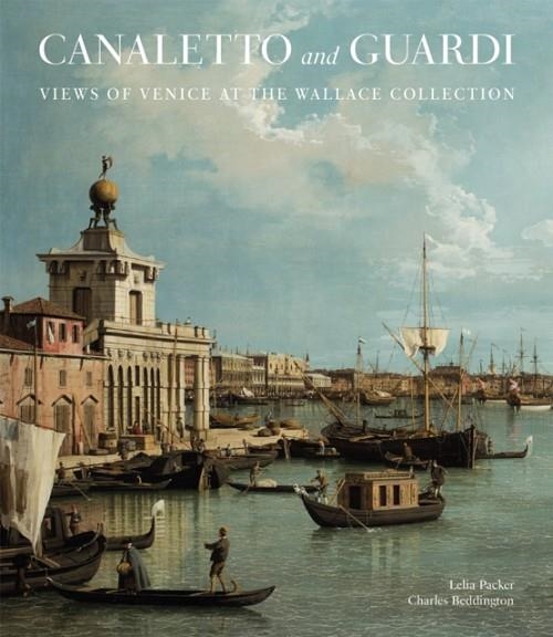 CANALETTO AND GUARDI: VIEWS OF VENICE | 9781785513206 | PACKER AND BEDDINGTON