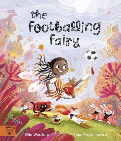 THE FOOTBALLING FAIRY | 9781915569783 | WOOLLARD AND AVGUSTINOVICH