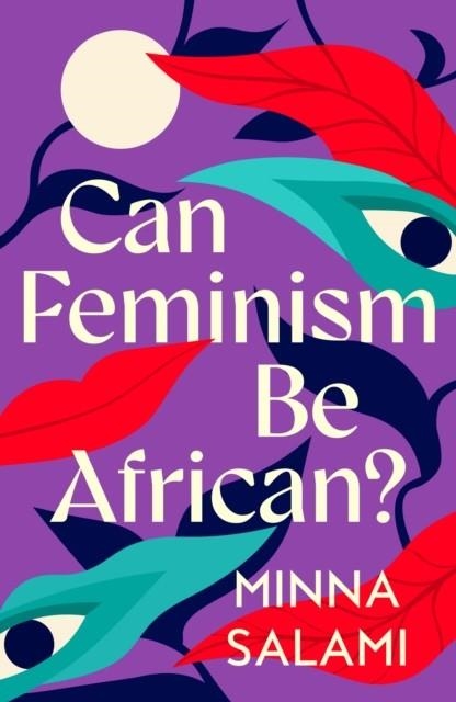 CAN FEMINISM BE AFRICAN? | 9780008559229 | MINNA SALAMI