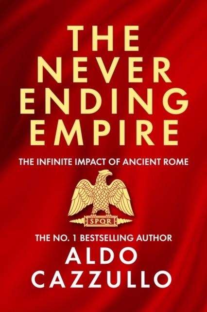 THE NEVERENDING EMPIRE | 9780008700430 | ALDO CAZULLO