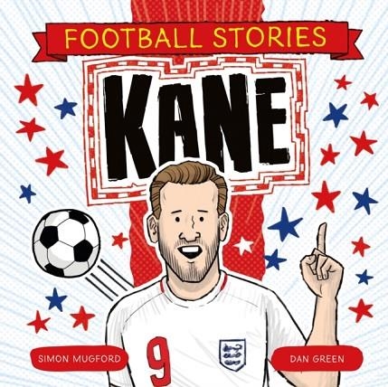 FOOTBALL STORIES 3: KANE | 9781804538005 | SIMON MUGFORD