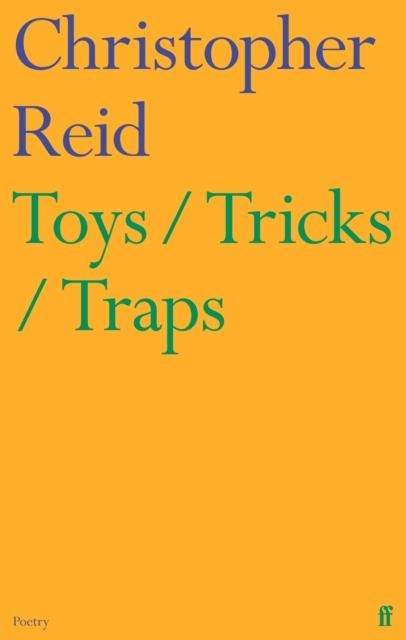 TOYS / TRICKS / TRAPS | 9780571376612 | CHRISTOPHER REID