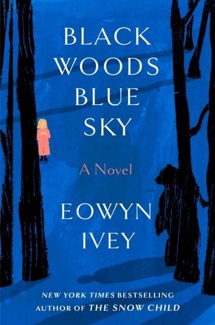 BLACK WOODS BLUE SKY | 9780593978498 | EOWYN IVEY