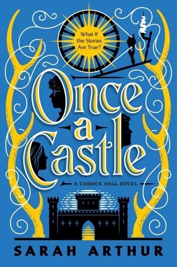 ONCE A CASTLE | 9780593194485 | SARAH ARTHUR