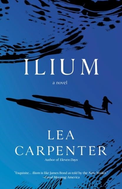 ILIUM | 9780593470251 | LEA CARPENTER