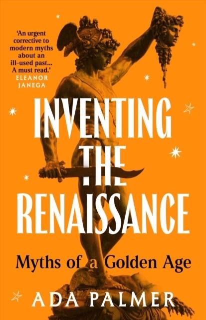 INVENTING THE RENAISSANCE | 9781035910120 | ADA PALMER