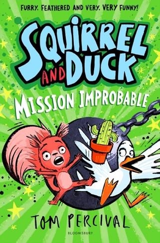 SQUIRREL AND DUCK: MISSION IMPROBABLE | 9781526665638 | TOM PERCIVAL