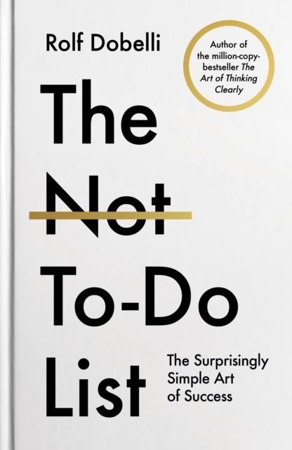 THE NOT-TO-DO LIST | 9781805463283 | ROLF DOBELLI