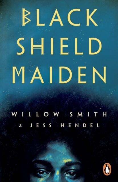 BLACK SHIELD MAIDEN | 9781529102000 | WILLOW SMITH