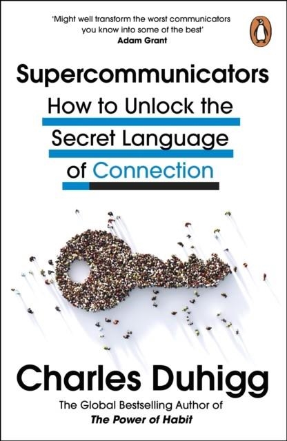 SUPERCOMMUNICATORS | 9781847943644 | CHARLES DUHIGG