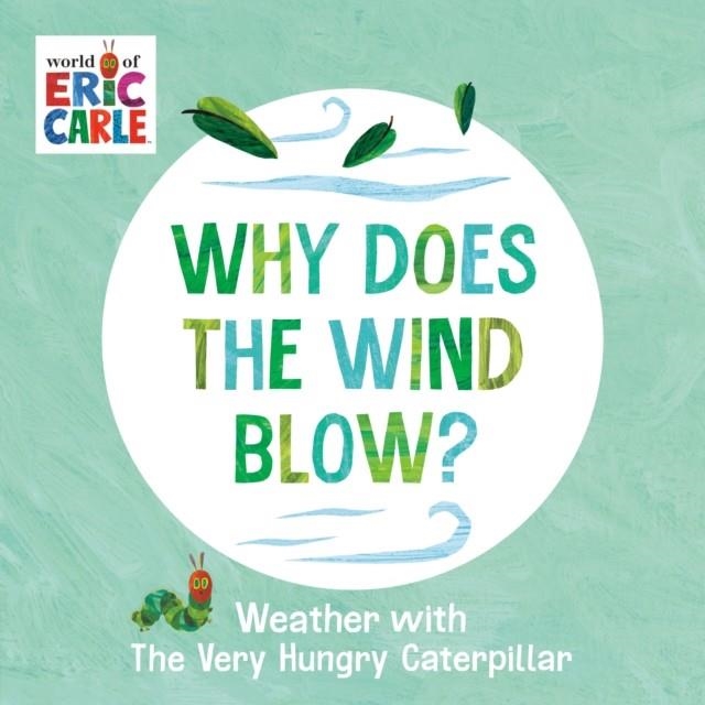 WHY DOES THE WIND BLOW? | 9780593750223 | ERIC CARLE