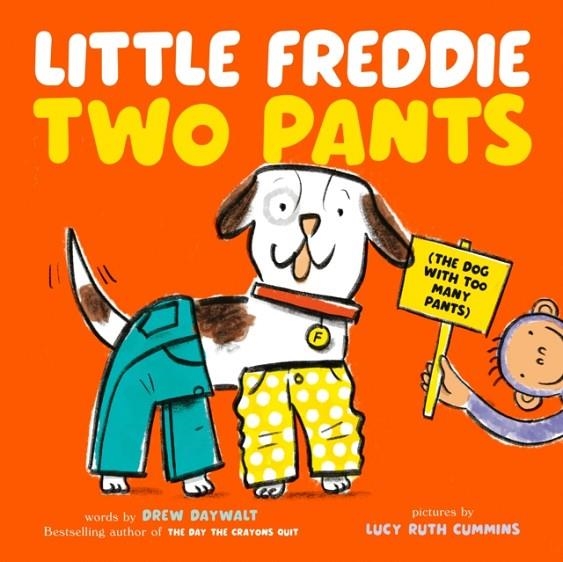 LITTLE FREDDIE TWO PANTS | 9780593691427 | DREW DAYWALT