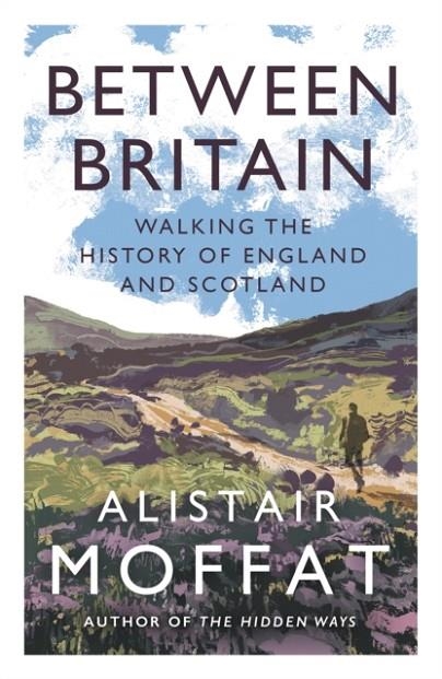 BETWEEN BRITAIN | 9781838854416 | ALISTAIR MOFFAT