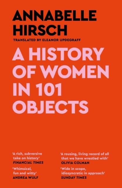 A HISTORY OF WOMEN IN 101 OBJECTS | 9781837260416 | ANNABELLE HIRSCH