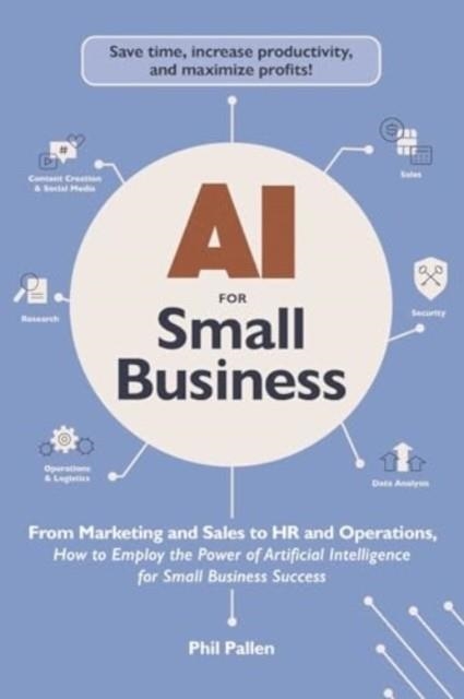 AI FOR SMALL BUSINESS | 9781507222911 | PHIL PALLEN