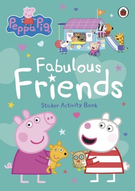 PEPPA PIG: FABULOUS FRIENDS | 9780241721902