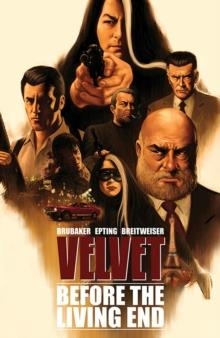 VELVET VOL 1 BEFORE THE LIVING END | 9781607069645 | ED BRUBAKER