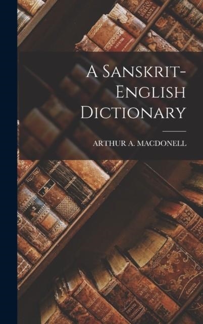 A SANSKRIT-ENGLISH DICTIONARY | 9781015406506 | ARTHUR A MACDONELL